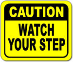 Caution watch your step Bright yellow metal Aluminum Composite outdoor sign