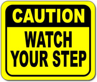 Caution watch your step Bright yellow metal Aluminum Composite outdoor sign