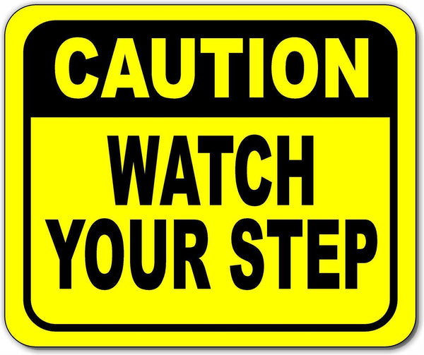 Caution watch your step Bright yellow metal Aluminum Composite outdoor sign