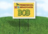 BOB PRESCHOOL GRADUATE 18 in x 24 in Yard Sign Road Sign with Stand
