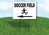 SOCCER FIELD LEFT ARROW Yard Sign Road with Stand LAWN SIGN Single sided