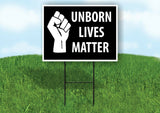 UNBORN LIVES MATTER FIST BLACK WHITE Yard Sign with Stand LAWN SIGN