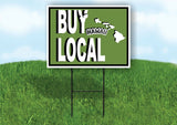 BUY LOCAL HAWAII  GREEN Yard Sign with Stand LAWN SIGN