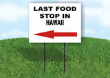 HAWAII LAST FOOD STOP LEFT ARROW Yard Sign w Stand LAWN SIGN Single
