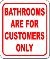 Bathrooms are for customers only metal outdoor sign long-lasting