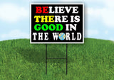 BE THE GOOD IN WORLD NEON BLACK Yard Sign Road with Stand LAWN SIGN