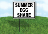 SUMMER EGG SHARE BLACK WHITE Yard Sign with Stand LAWN SIGN
