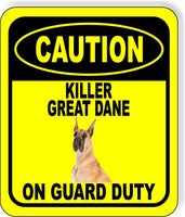 CAUTION KILLER GREAT DANE ON GUARD DUTY Metal Aluminum Composite Sign