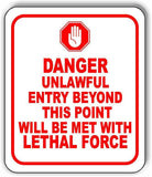 DANGER unlawful entry beyond this point Aluminum composite sign
