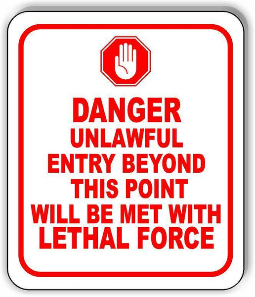 DANGER unlawful entry beyond this point Aluminum composite sign