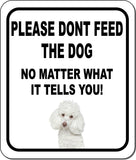PLEASE DONT FEED THE DOG Poodle Metal Aluminum Composite Sign