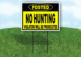 POSTED NO HUNTING VIOLATORS PROSECUTED YELLOW Yard Sign with Stand LAWN SIGN