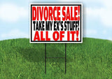 DIVORCE SALE TAKE MY EXS STUFF Yard Sign with Stand LAWN SIGN