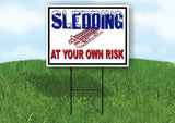 SLEDDING AT YOUR OWN RISK BLACK BORDER Yard Sign with Stand LAWN SIGN