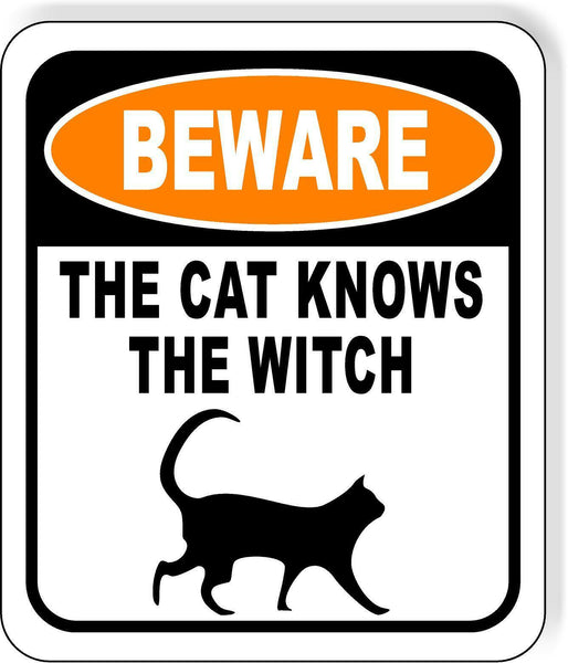 BEWARE THE CAT KNOWS THE WITCH Metal Aluminum Composite Sign