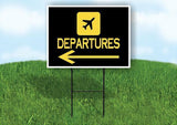 DEPARTURES LEFT ARROW Yard Sign Road with Stand LAWN SIGN Single sided