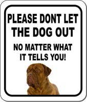 PLEASE DONT LET THE DOG OUT Dogues de Bordeaux Metal Aluminum Composite Sign