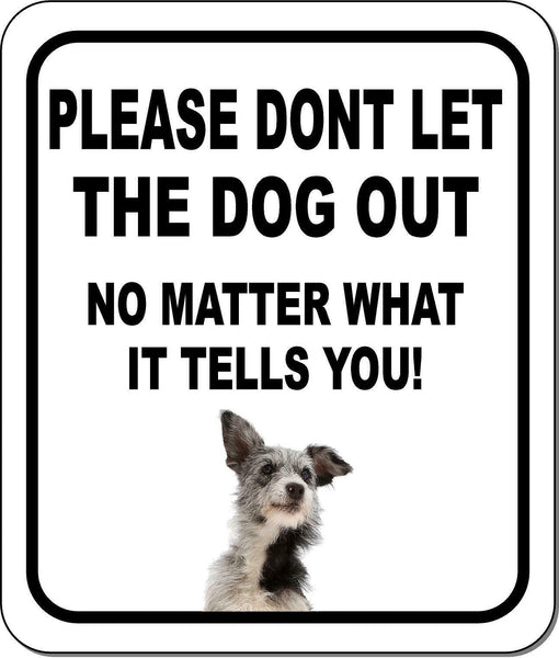 PLEASE DONT LET THE DOG OUT NMW Australian Cattle Dog Aluminum Composite Sign