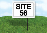 SITE 56  18 in x 24 in Yard Sign Road Sign with Stand