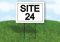 SITE 24  18 in x 24 in Yard Sign Road Sign with Stand