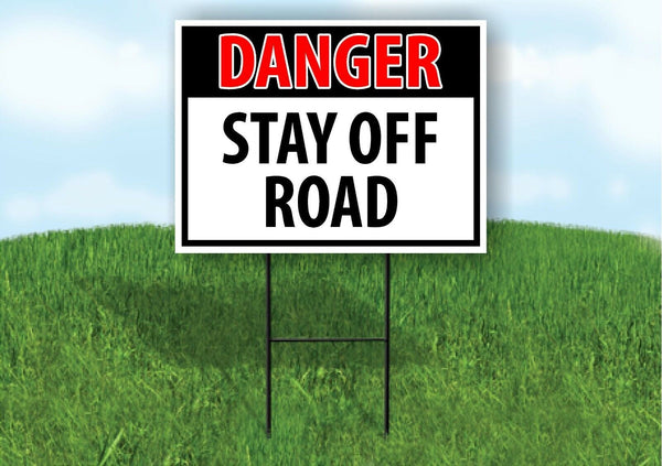 DANGER STAY OFF ROAD OSHA Plastic Yard Sign ROAD SIGN with Stand LAWN POSTER