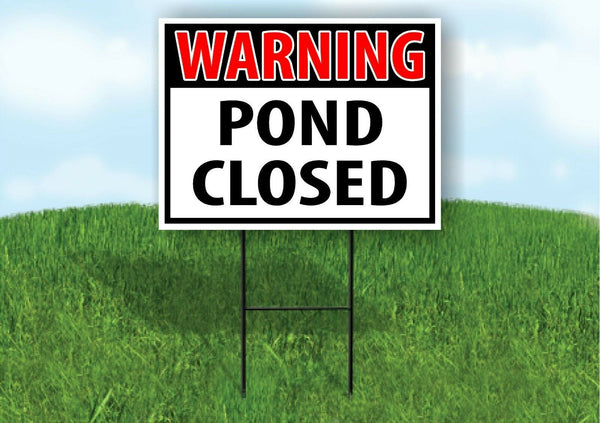 WARNING POND CLOSED RED Plastic Yard Sign ROAD SIGN with Stand