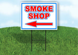SMOKE SHOP LEFT arrow RED WHITE BLUE 18inx24in Yard Road Sign w/  Stand