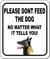 PLEASE DONT FEED THE DOG Belgian Sheepdog Metal Aluminum Composite Sign