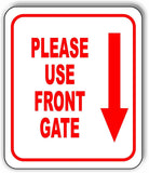 Please use front gate Down Arrow Aluminum Composite Sign