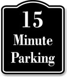 15 Minute Parking BLACK Aluminum Composite Sign