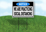 NOTICE SITE WE ARE SOCIAL DISTANCING Yard Sign with Stand LAWN SIGN