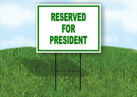 RESERVED FOR PRESIDENT Yard Sign Road with Stand LAWN SIGN