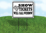 SHOW TICKETS WILL CALL WINDOW BLACK BORDER Yard Sign with Stand LAWN SIGN