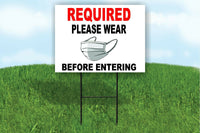 REQUIRED PLEASE WEAR FACE MASK BEFORE ENTERING Yard Sign ROAD SIGN with stand