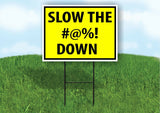 Slow the #@%! Down YELLOW Plastic Yard Sign ROAD SIGN with Stand