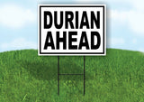 DURIAN AHEAD BLACK BORDER Yard Sign Road with Stand LAWN SIGN