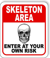 SKELETON AREA ENTER AT YOUR OWN RISK RED Metal Aluminum Composite Sign
