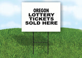 OREGON STATE LOTTERY TICKETS 18 in x24 in Yard Sign Road Sign with Stand