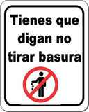 Tienes que digan no tirar basura spanish Metal Aluminum composite sign