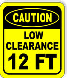 CAUTION LOW Clearance 12 ft Metal Aluminum Composite Safety Sign Bright Yellow