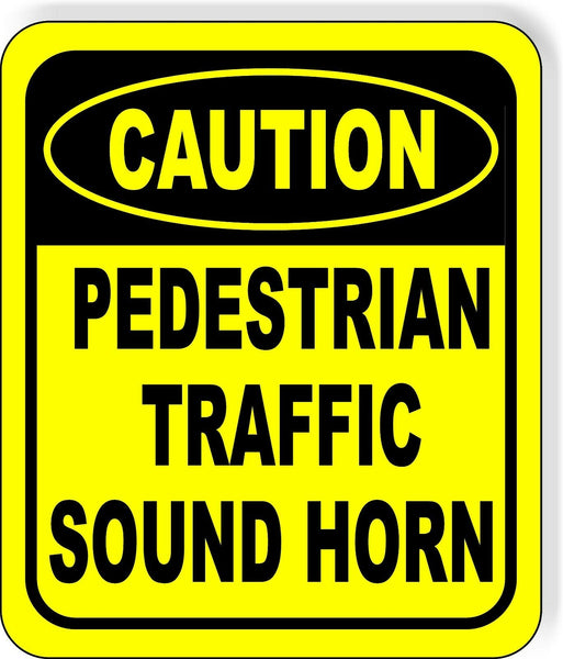 CAUTION Pedestrian Traffic SOUND HORN METAL Aluminum Composite OSHA SAFETY Sign