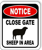 NOTICE CLOSE GATE SHEEP IN AREA METAL Aluminum composite outdoor sign