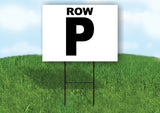 ROW P BLACK WHITE Yard Sign with Stand LAWN SIGN