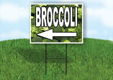 BROCCOLI LEFT ARROW WITH BROCCOLI Yard Sign Road w Stand LAWN SIGN Single sided