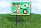 Ice cold Beer Served here Yard Sign with Stand LAWN SIGN