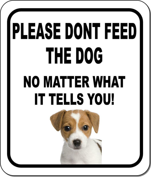 PLEASE DONT FEED THE DOG Russell Terrier Metal Aluminum Composite Sign