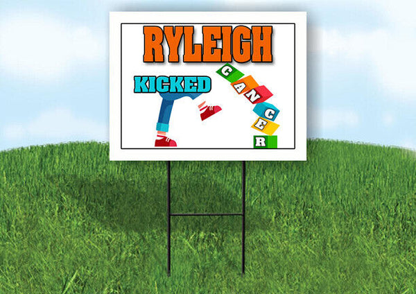RYLEIGH KICKED CANCER 18in x 24in Yard sign with Stand