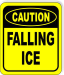 CAUTION Falling Ice METAL Aluminum Composite OSHA SAFETY Sign