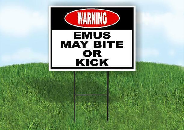 warning EMUS MAY BITE OR KICK BLACK AND RED Yard Sign Road with Stand LAWN SIGN