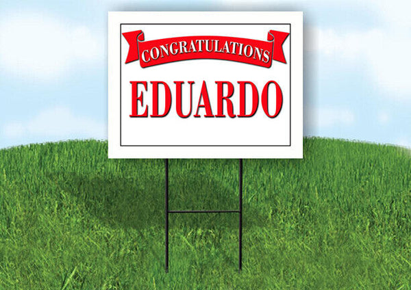 EDUARDO CONGRATULATIONS RED BANNER 18in x 24in Yard sign with Stand